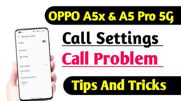 OPPO A5x 5G & A5 Pro 5G How to Use Call Settings Call Problem Solution Tips And Tricks