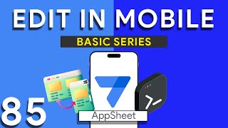 Appsheet Episode 85: How to Edit AppSheet Apps on Mobile Devices: Step-by-Step Tutorial screenshot 2