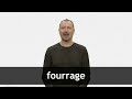 How to pronounce FOURRAGE in French