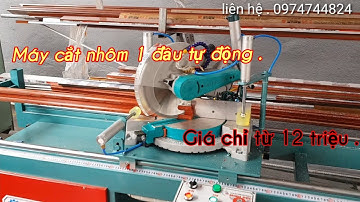 Máy cắt 1 đầu chạy thước xoay góc tự động giá rẻ . 0974744824