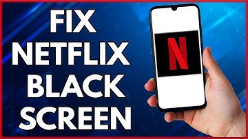 How To Fix Netflix Black Screen  | Simple Tutorial (2022)