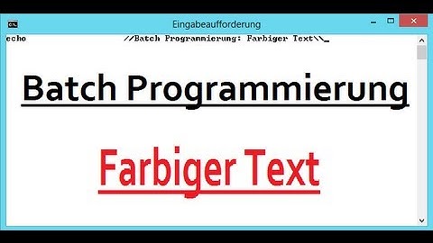 Batch Programmierung: kleines Programm - Farbiger Text (Folge 2/Anfänger) [German HD Tutorial]