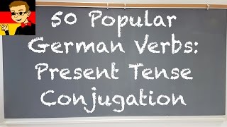 50 Popular German Verbs - Present Tense Conjugation - Deutsch lernen