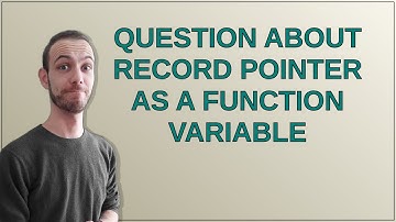 Question about Record Pointer as a Function Variable