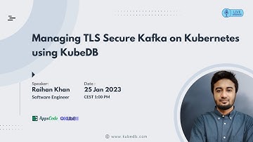 Managing TLS Secure Kafka on Kubernetes using KubeDB