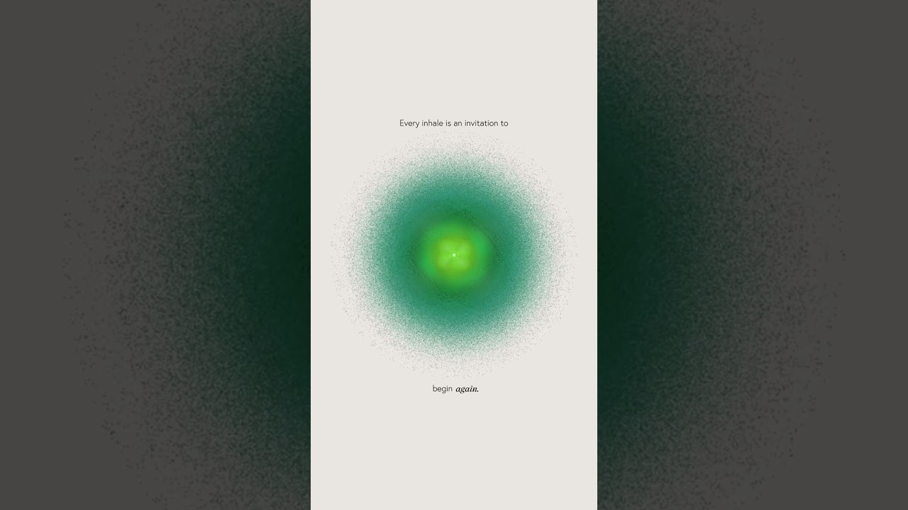 Inhale, Exhale, Begin Again...