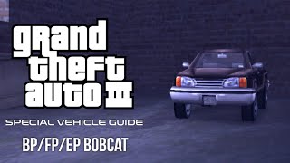 GTA III Special Vehicle Guide: BP/FP/EP Bobcat