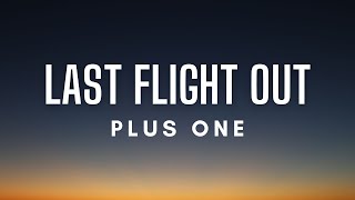 Plus One - Last Flight Outs