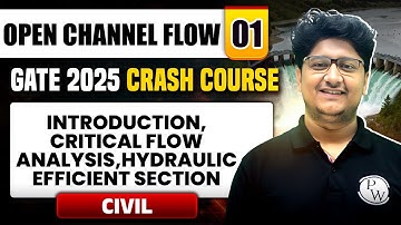 OCF 01 | Intro, Critical Flow Analysis, Hydraulic Efficient Section | CE | GATE 2025 Crash Course