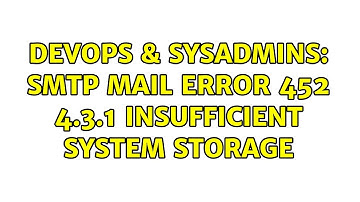 DevOps & SysAdmins: SMTP mail error 452 4.3.1 Insufficient system storage (4 Solutions!!)