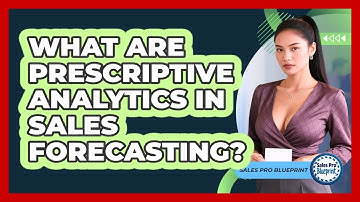 What Are Prescriptive Analytics In Sales Forecasting? - Sales Pro Blueprint