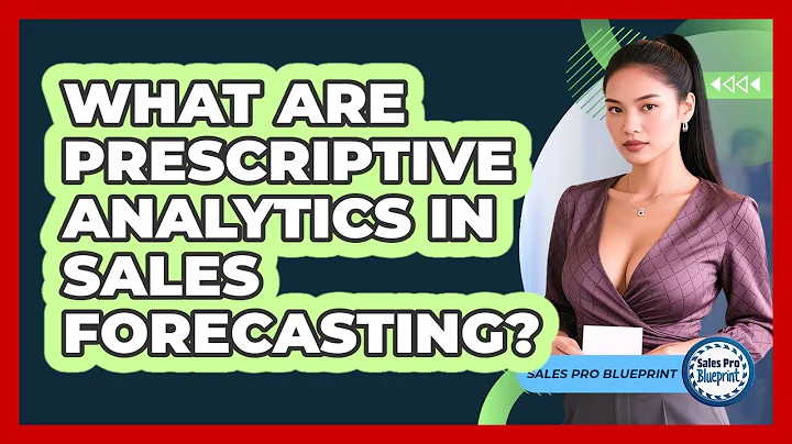 What Are Prescriptive Analytics In Sales Forecasting? - Sales Pro Blueprint