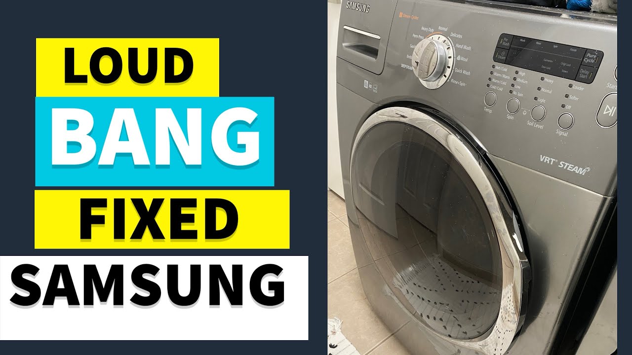 Samsung washer banging noise fixed! Model WF350ANP/XAA and similar