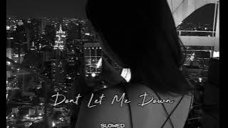 Don't Let Me Down - The Chainsmokers ft. Daya ( SLOWED & REVERB )