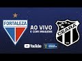 AO VIVO E COM IMAGENS: Fortaleza x Ceará | Semifinal | Copa do Nordeste 2020