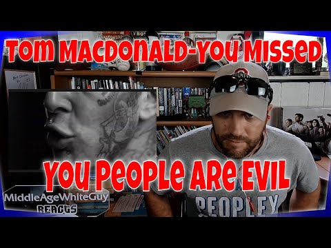 Tom MacDonald - "You Missed"  - Reaction - These People are EVIL!
