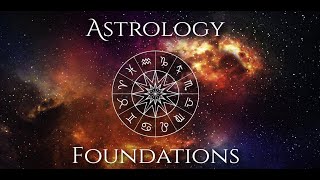 Astrology Foundation I Part 1
