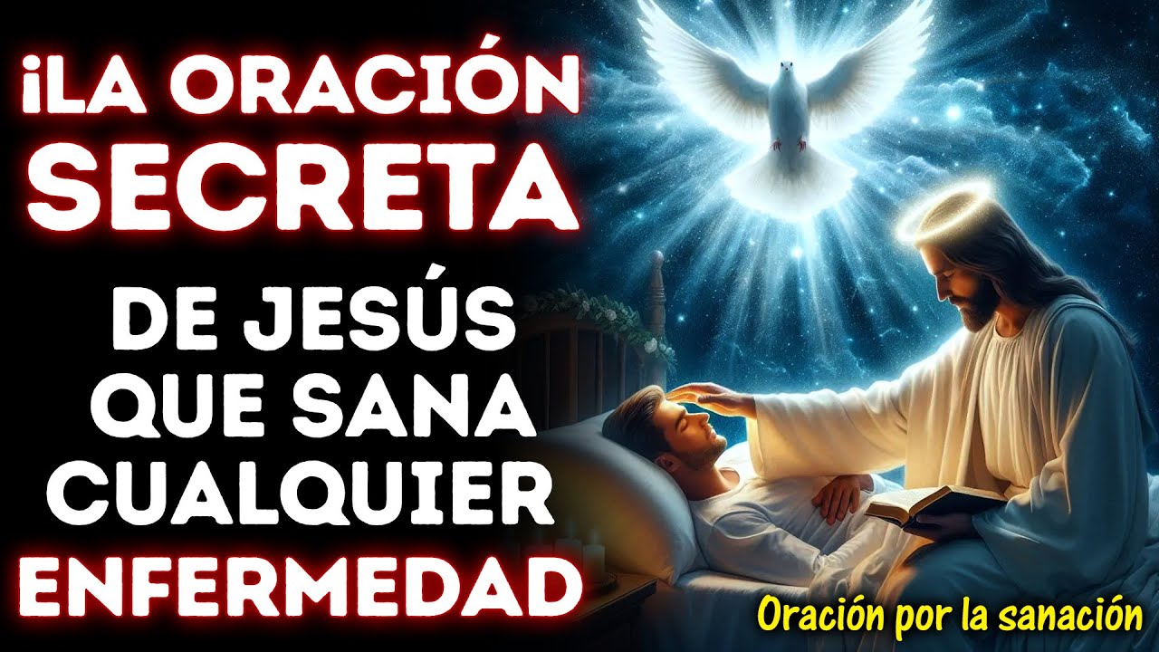 URGENTE:  ¡LA ORACIÓN SECRETA DE JESÚS QUE SANA CUALQUIER ENFERMEDAD AL INSTANTE!