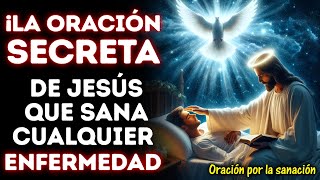 URGENTE:  ¡LA ORACIÓN SECRETA DE JESÚS QUE SANA CUALQUIER ENFERMEDAD AL INSTANTE!