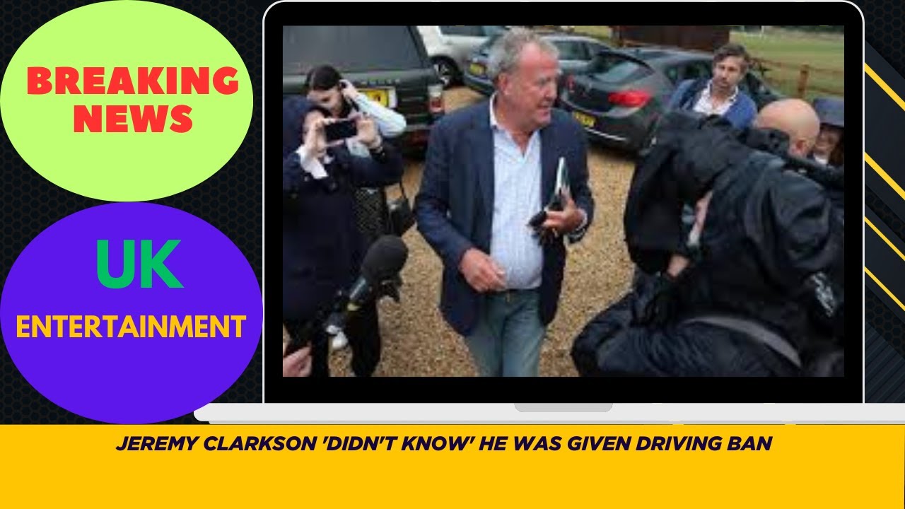 Jeremy Clarkson 'didn't know' he was given driving ban