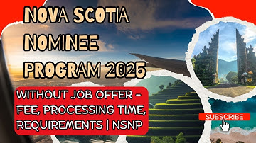 Nova Scotia Nominee Program (NSNP) 2025 Without Job Offer - Fee, Processing Time, Requirements |