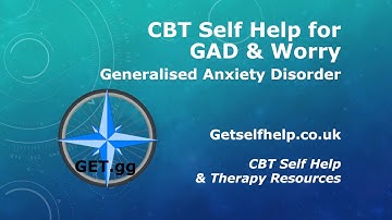 CBT Self Help for Generalised Anxiety Disorder & Worry