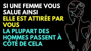Si Une Femme Vous Salue Ainsi Elle Est Attirée Par Vous La Plupart Des Hommes Passent À Côté De Cela
