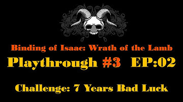 TŘETÍ Playthrough Binding of Isaac Wrath of the Lamb E02: 7 Years Bad Luck