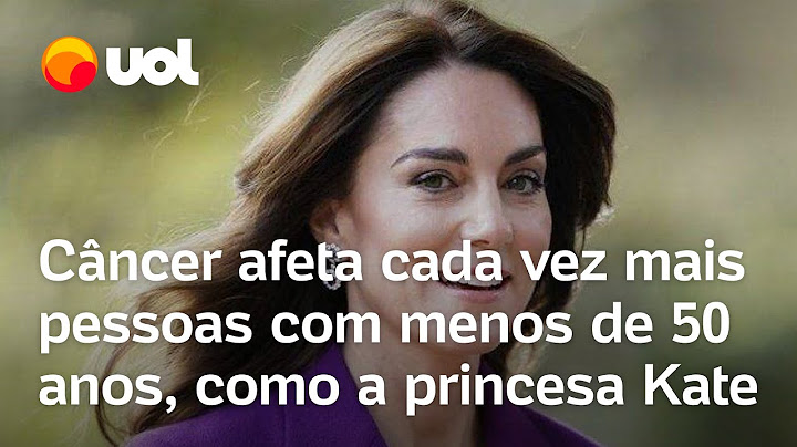 Kate Middleton: câncer afeta cada vez mais pessoas com menos de 50 anos, diz pesquisador