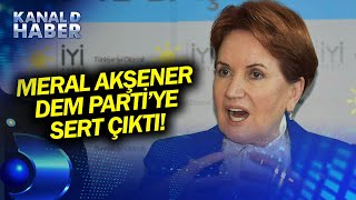 Meral Akşenerden Dem Partiye Sert Tepki Öcalana Özgürlük Diyenler Bana Hapis İstiyor 