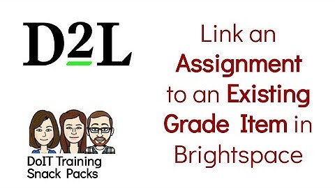 Brightspace: Link to an existing grade item to add an assignment to Grades