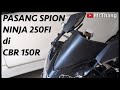 Cara Mudah Pasang Spion NINJA Fi di CBR150R | Spion Ninja di CBR150 |#CBRVLOG