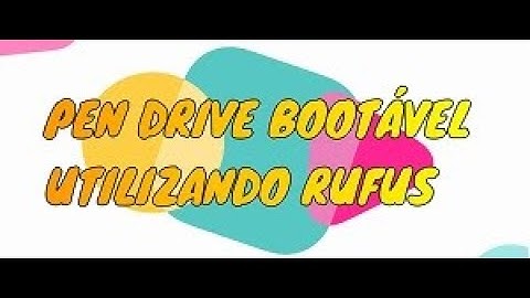 Tuto 23 - Criando Pen Drive Bootavel com RUFUS!