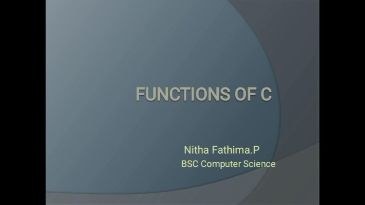 FUNCTIONS OF C | PROBLEM SOLVING USING C | NITHA FATHIMA P - YouTube