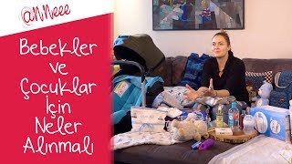 BEBEKLER VE ÇOCUKLAR İÇİN NELER ALINMALI