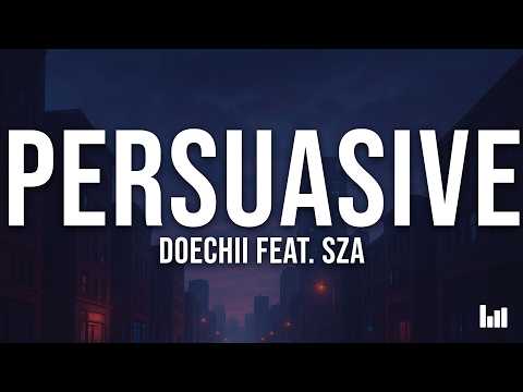 Doechii, SZA - Persuasive (Lyrics)