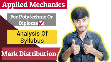 Applied Mechanics, Analysis Of Syllabus , Distribution Of marks , Delhi Polytechnic.