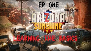 Arizona sunshine vr - ep 1 learning the ...