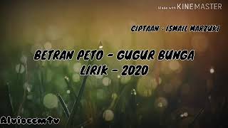 BETRAN PETO-GUGUR BUNGA ||LIRIK-2020
