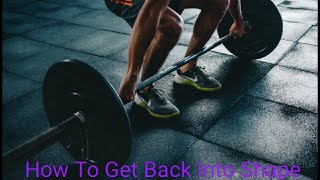 How To Get Back In Shape