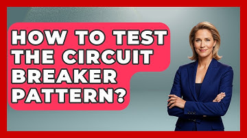 How To Test The Circuit Breaker Pattern? - Emerging Tech Insider