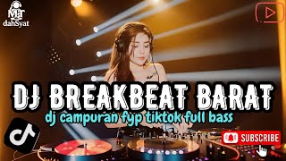 Download Lagu DJ BREAKBEAT BARAT REMIX TERBARU VIRAL 2025 🎵 || DJ CAMPURAN VIRAL TIKTOK TERBARU 2025 🎵 MP3