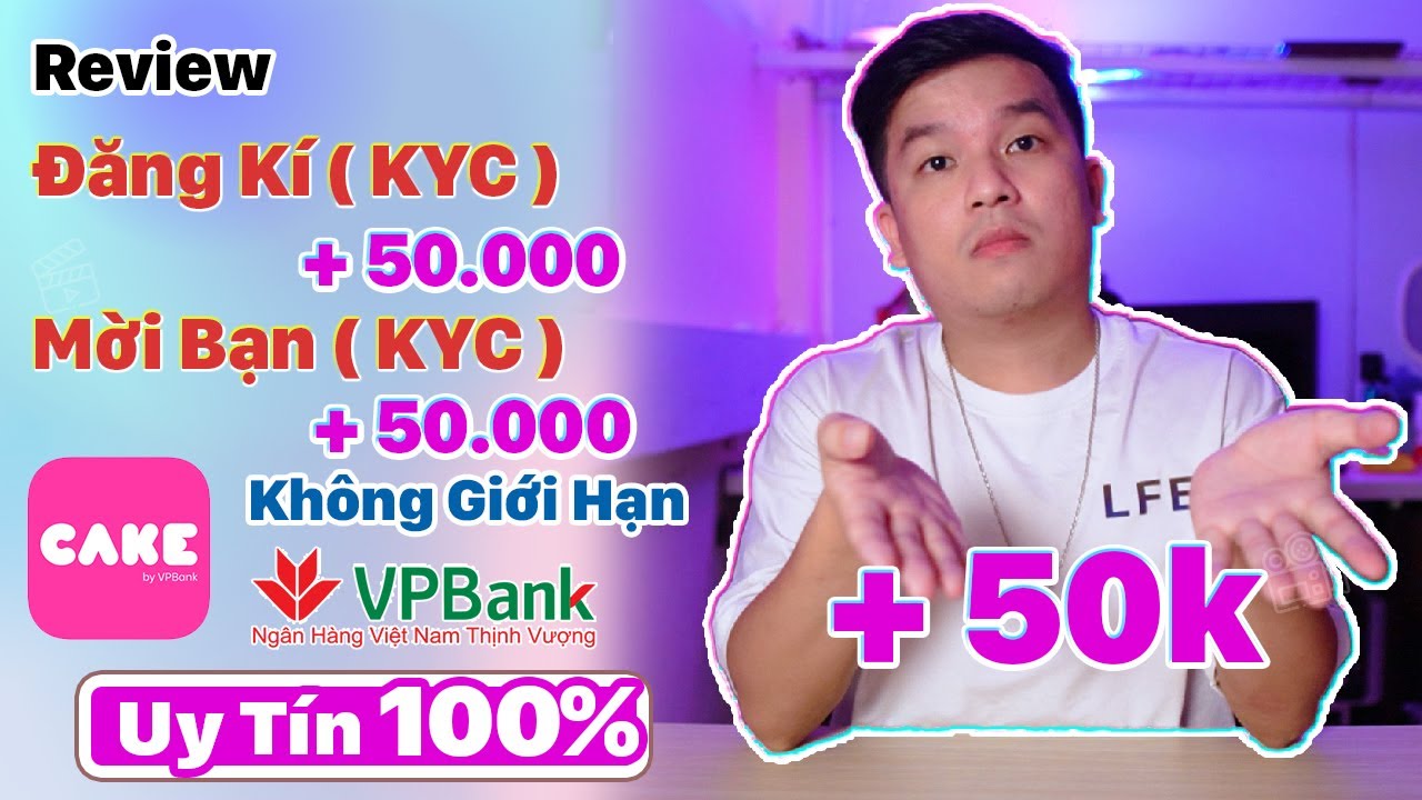 k cyberbank  Update 2022  Đăng Kí Cake By VPbank nhận ngay 50k Cơ Hội Kiếm Tiền Online Uy Tín 100%