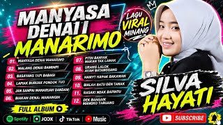 Download lagu LAGU MINANG VIRAL 2026 🎵 Manyasa Denai Manarimo - Silva Hayati Full Album Terbaru