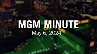 MGM Minute | May 6, 2024 | MGM Resorts