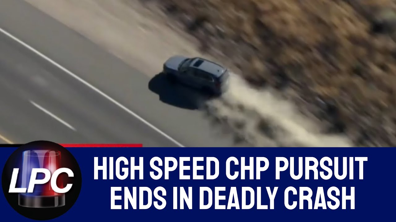 High Speed CHP Pursuit Ends in Deadly Crash