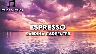 Espresso - Sabrina Capenter (lyrics)
