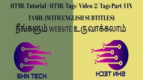 HTML Tutorial | HTML Tags| Video-2| Tags Part-1 IN TAMIL | (WITH ENGLISH SUBTITLES)