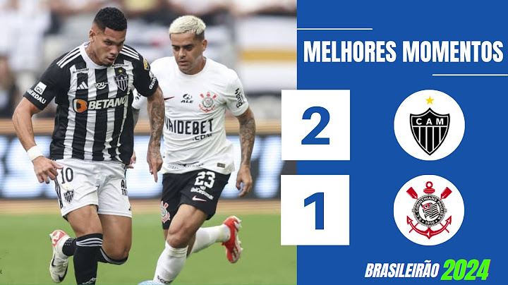 ATLÉTICO-MG 2 X 1 CORINTHIANS | GOLS E MELHORES MOMENTOS | 20ª RODADA BRASILEIRÃO 2024
