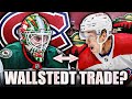 JESPER WALLSTEDT TRADE TO THE MONTREAL CANADIENS? MINNESOTA WILD TRADE PACKAGE